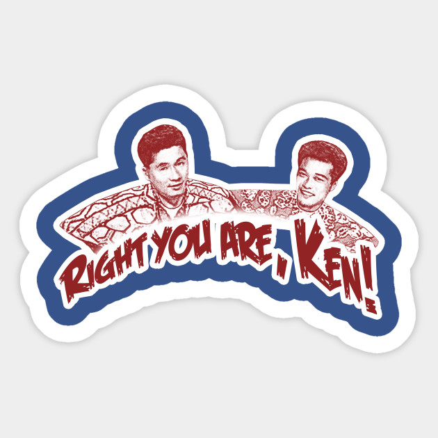 Right You Are, Ken! - Mxc - Sticker