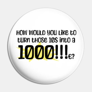 How would you like to turn those 10$ into a 1000!!!c? Pin