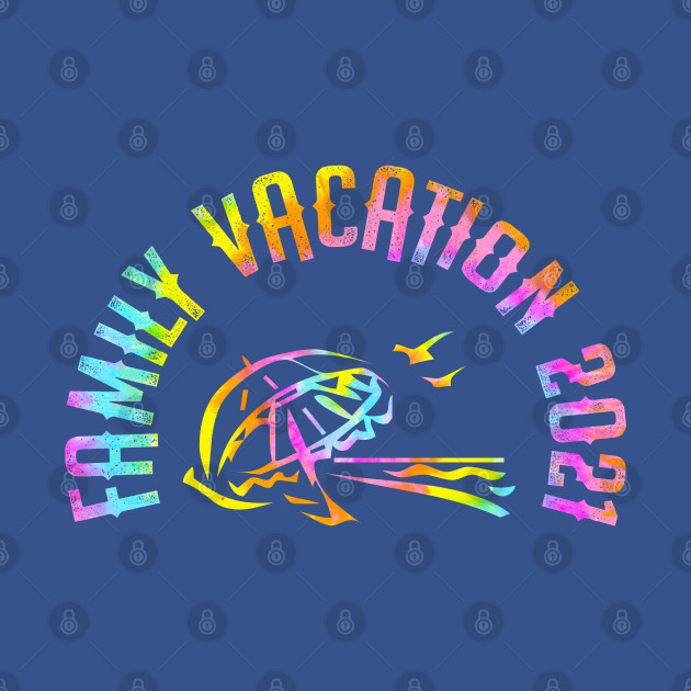 Family summer vacation 2021. Beach tie dye design - Family Vacation - T-Shirt