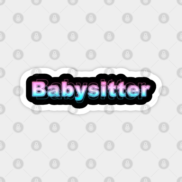 Babysitter Magnet by Sanzida Design