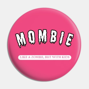 Mombie Pin