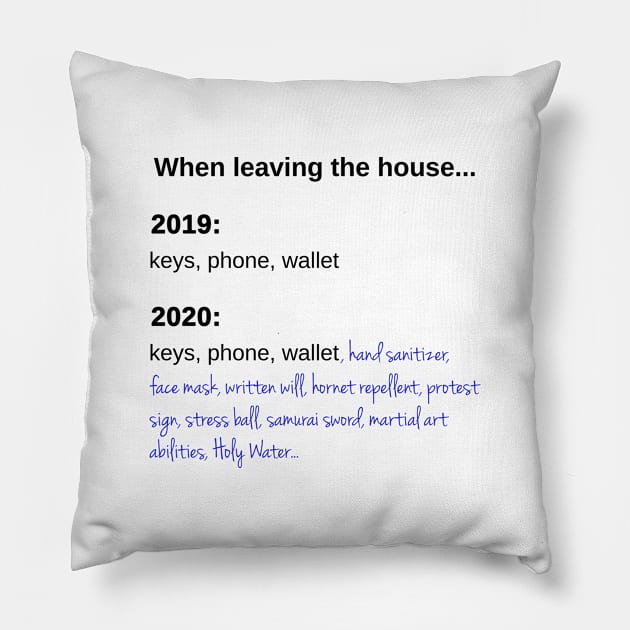 When Leaving the House in 2020 Pillow by Printadorable