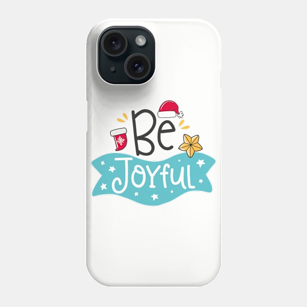 Be Joyful Phone Case by JoyFabrika