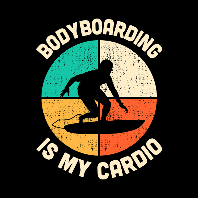 Bodyboarding Is My Cardio Fitness Gym Workout  Mens Womens by TMSTORE