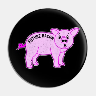 Future Bacon - Bacon Lover Pin