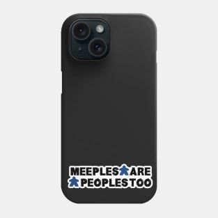 Peoples are meeples Phone Case