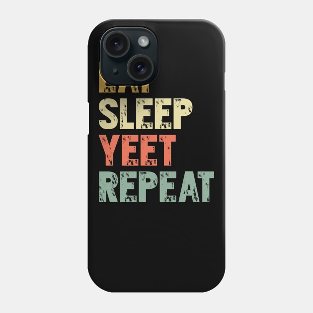 Eat Sleep Yeet Repeat T-Shirt - Dank Meme Gift Phone Case by Ilyashop