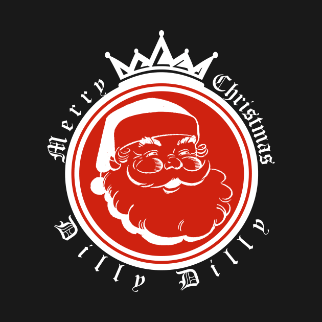 Christmas Santa Claus Dilly Dilly Shirt Gift 4 Beer Drinkers by CMDesign