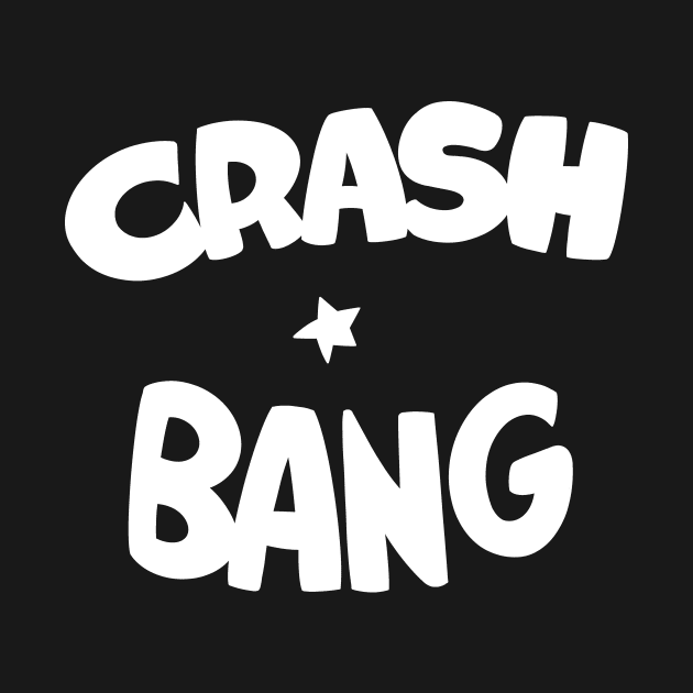 Crash bang by GiMETZCO!