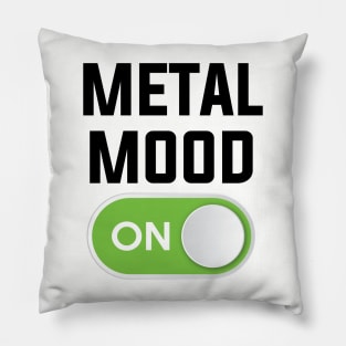 METAL MOOD ON Pillow