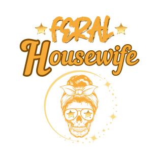 Feral housewife T-Shirt