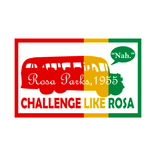 Challenge Like Rosa Black History Month T-Shirt