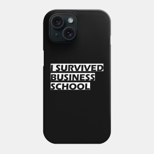 I survived business school Phone Case