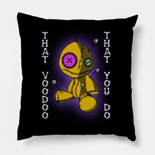 That Voodoo That You Do Pillow