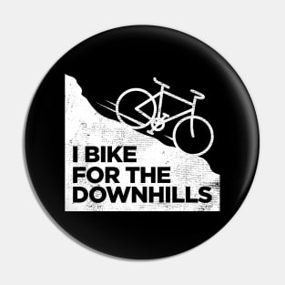 Funny Cycling - I Bike for the Downhills Pin