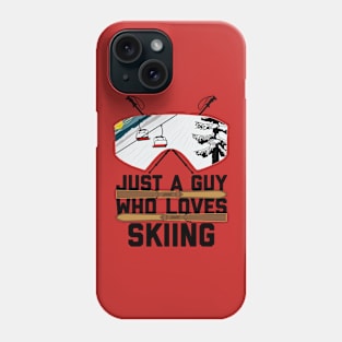 Just A Guy Who Loves Skiing Phone Case