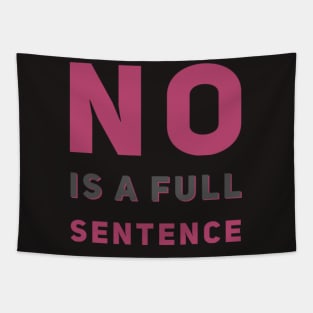 No is a full sentence No just no Just say no She is fierce Strong women Grl pwr Girls power Tapestry