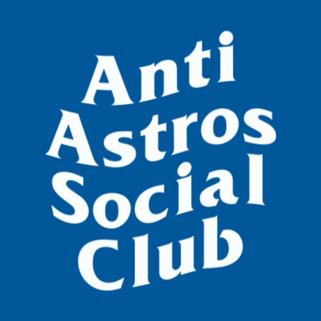 Anti Astros Social Club by MagicalAuntie