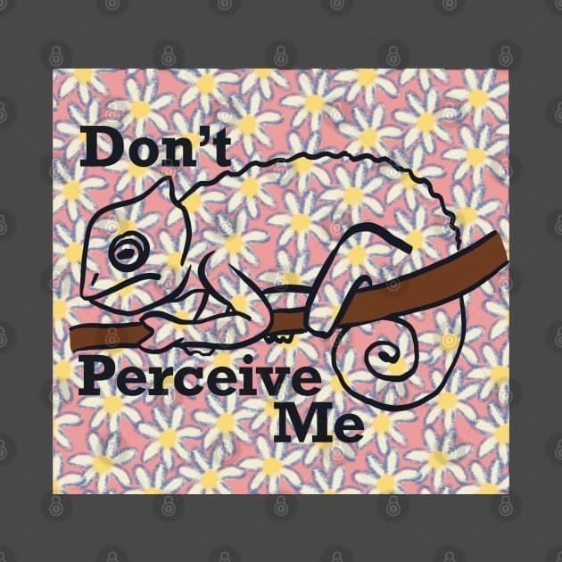 Don't Perceive Me - Chameleon (Pink) by danyellysdoodles