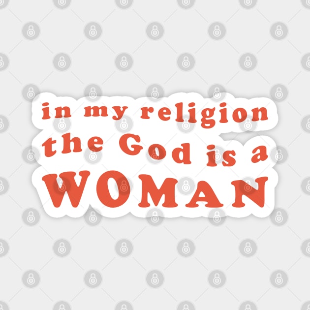 in My Religion The God is a Woman Magnet by Pridish