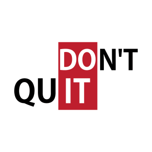 Don't Quit - Do It T-Shirt