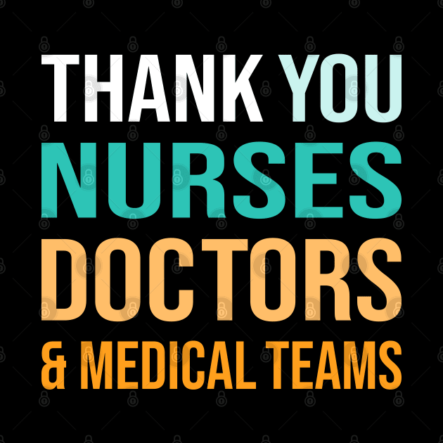 Thank You Nurses Doctors And Medical Teams by DragonTees