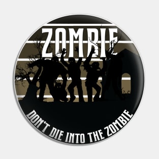 Danger Zombie, Don't Die Into It Pin