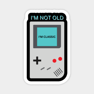 I'm Not Old I'm Classic Magnet