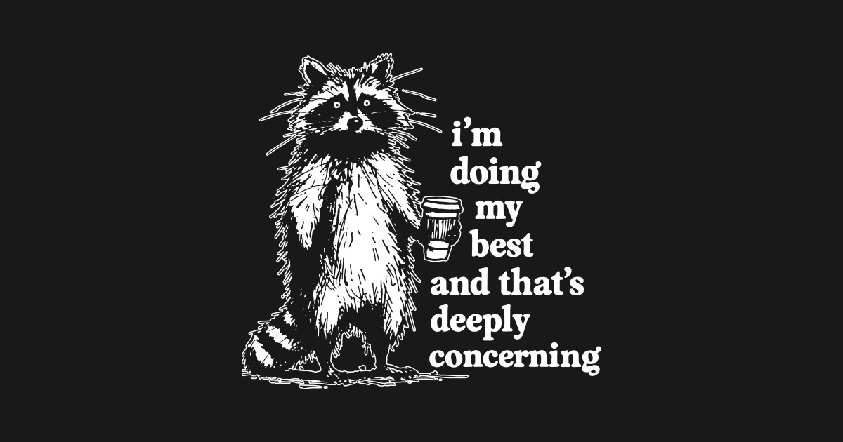 I'm Doing My Best - Im Doing My Best - T-Shirt | TeePublic