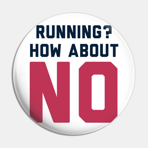 I Don't Run Pin by radquoteshirts