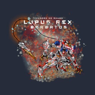 Tekkadan No Akuma, Barbatos Lupus Rex !!! T-Shirt