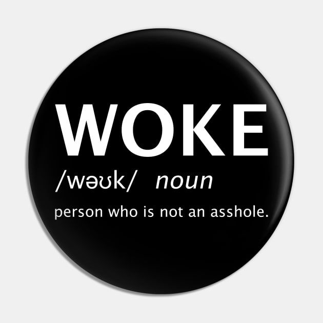 Woke Noun Definition Person Who Is Not An Asshole Pin by Kiki Koko