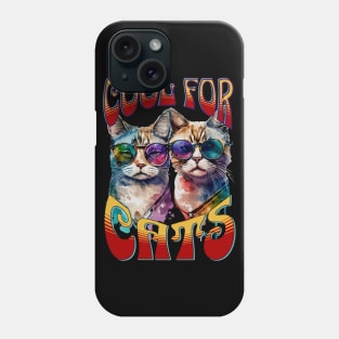 Cool For Cats Phone Case