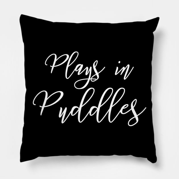 Plays in Puddles Pillow by letnothingstopyou