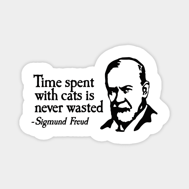 Time spent with cats is never wasted Sigmund Freud therapy Magnet by LaundryFactory