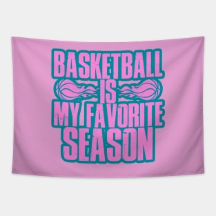 basketball is my favorite season Tapestry