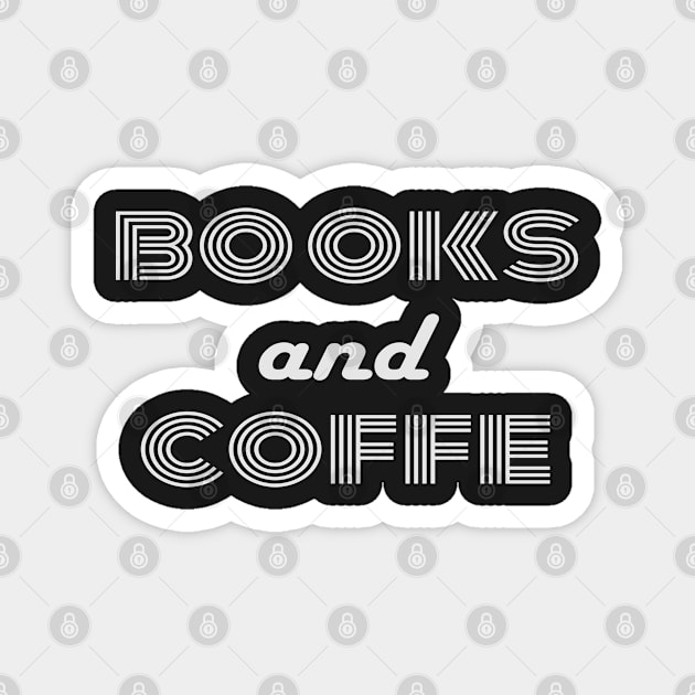 Books and Coffe Shirt, Book Lover Gift. Magnet by Islanr