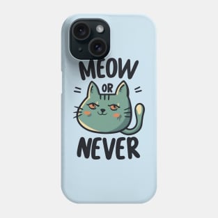 Meow or Never Phone Case