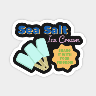 Sea Salt Ice Cream, Share it with your Friends! Magnet
