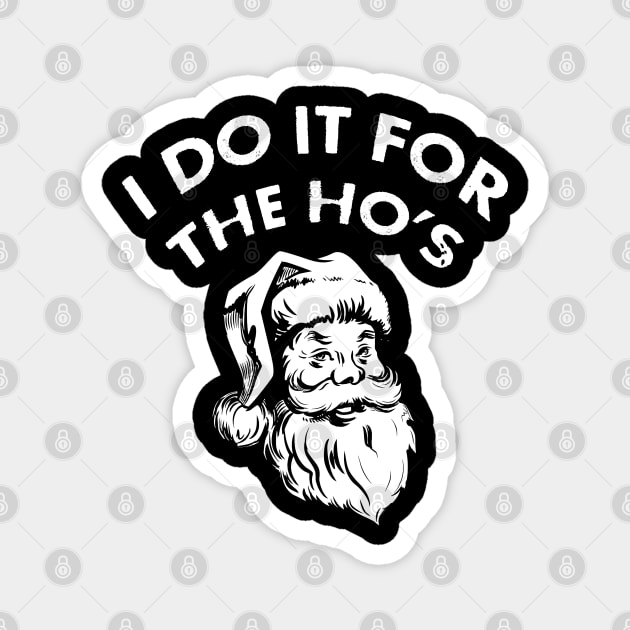 I Do It For The Hos Magnet by xylalevans