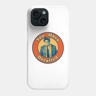 Chris Farley - You Have Derailed! Phone Case