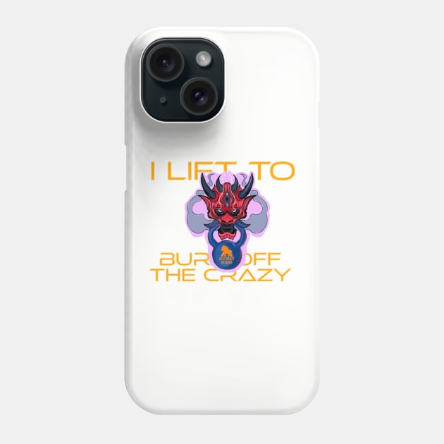 I Lift to Burn off the crazy "kettle bell" Phone Case by sexy Beast Design Co.