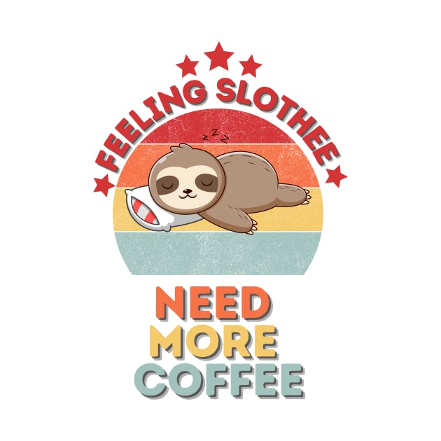 Feeling Slothee Need More Coffee by hasanclgn