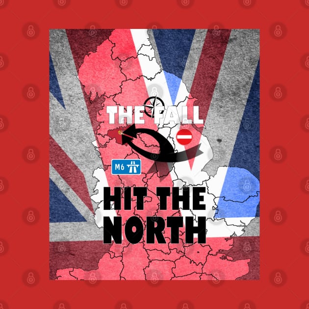 The Fall - Hit The North. by OriginalDarkPoetry