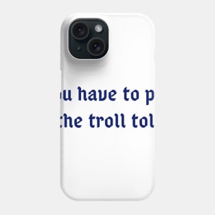 The Toll Troll Phone Case