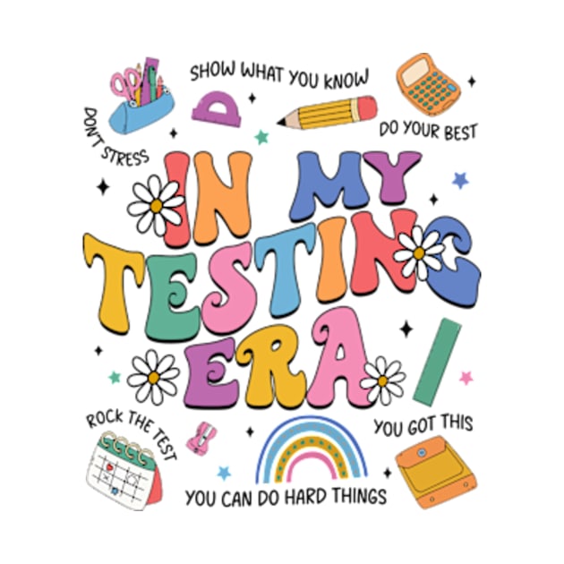 In My Testing Era, Funny Testing Day, Teacher Test Day, You Got This, The STAAR Brain Teacher by CrosbyD