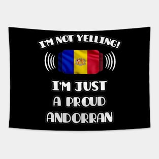 I'm Not Yelling I'm A Proud Andorran - Gift for Andorran With Roots From Andorra Tapestry