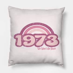 1973 Retro Pink, We Won't Go Back Pillow