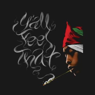 Yall Feel That // Erykah Badu T-Shirt