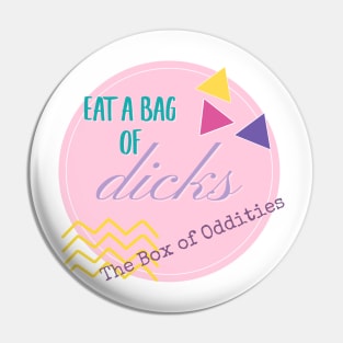 Eat a bag of D*cks Pin